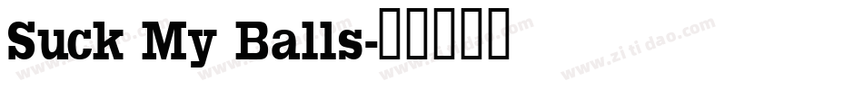 Suck My Balls字体转换